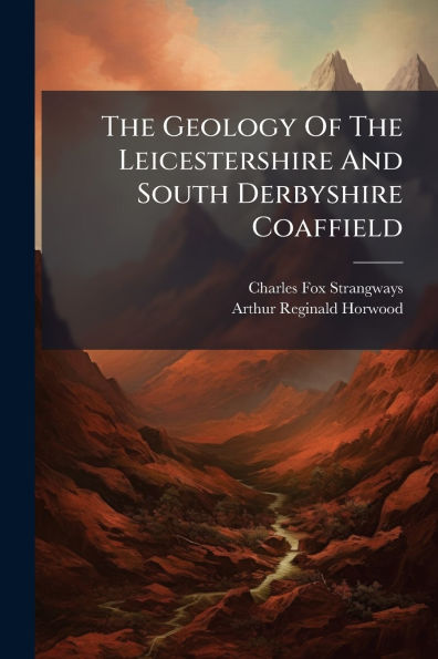 The Geology Of Leicestershire And South Derbyshire Coaffield