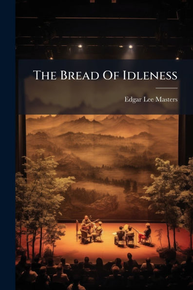 The Bread Of Idleness