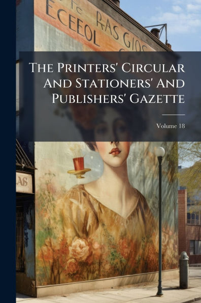 The Printers' Circular And Stationers' And Publishers' Gazette