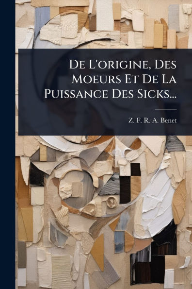 De L'origine, Des Moeurs Et La Puissance Sicks...