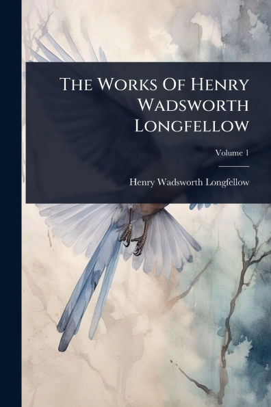 The Works Of Henry Wadsworth Longfellow