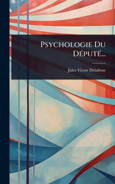 Psychologie Du Dï¿½(c)putï¿½(c)...