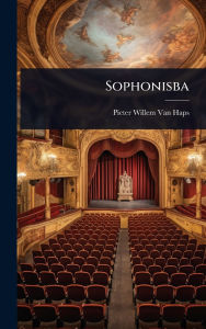 Title: Sophonisba, Author: Pieter Willem Van Haps