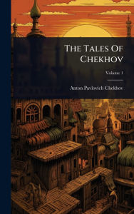 Title: The Tales Of Chekhov, Author: Anton Chekhov