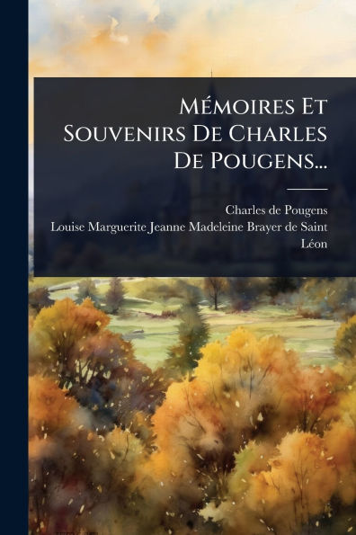 Mï¿½(c)moires Et Souvenirs De Charles Pougens...