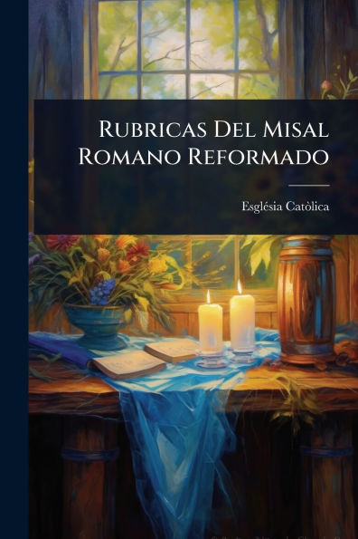 Rubricas Del Misal Romano Reformado