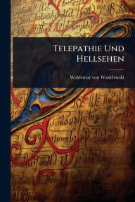 Title: Telepathie Und Hellsehen, Author: Waldemar Von Wasielewski