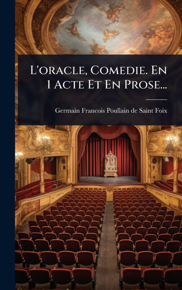 L'oracle, Comedie. En 1 Acte Et En Prose...