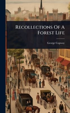 Recollections Of A Forest Life