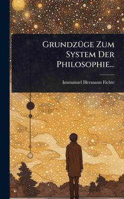 Grundzï¿½1/4ge Zum System Der Philosophie...