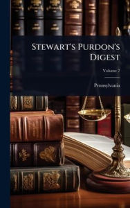 Title: Stewart's Purdon's Digest, Author: Pennsylvania