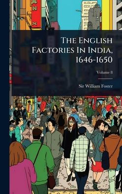 The English Factories In India, 1646-1650