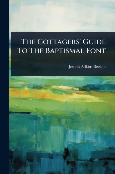 The Cottagers' Guide To The Baptismal Font