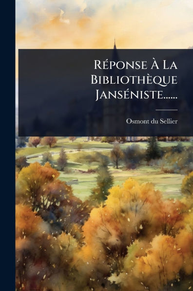 Rï¿½(c)ponse ï¿½ La Bibliothï¿½que Jansï¿½(c)niste......