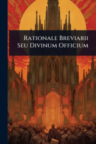 Title: Rationale Breviarii Seu Divinum Officium, Author: Anonymous