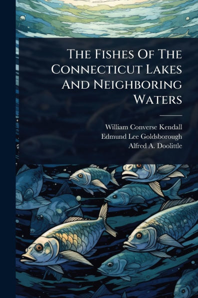 The Fishes Of The Connecticut Lakes And Neighboring Waters