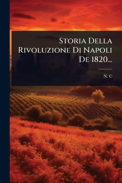 Storia Della Rivoluzione Di Napoli De 1820...