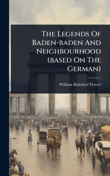 The Legends Of Baden-baden And Neighbourhood (based On The German)