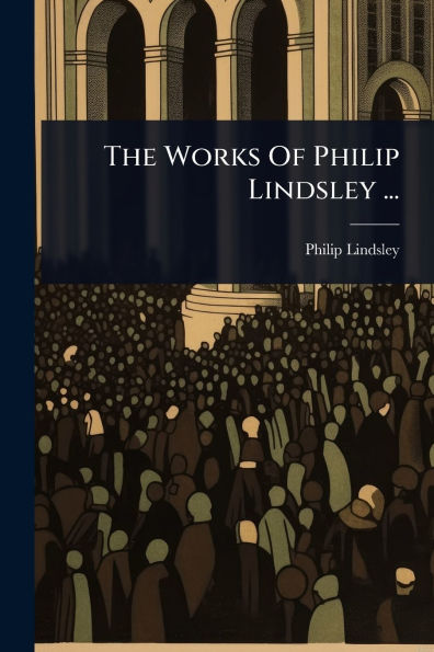 The Works Of Philip Lindsley ...