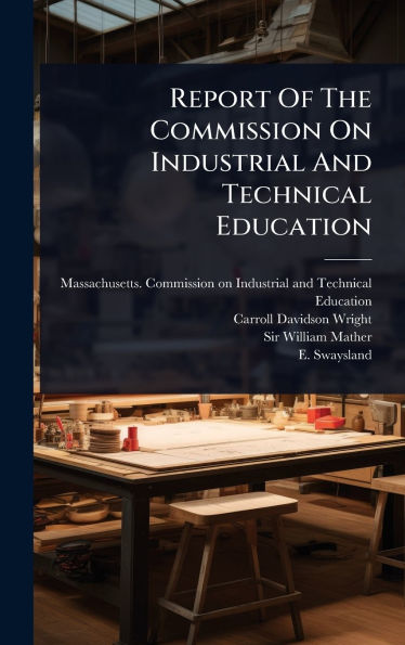 Report Of The Commission On Industrial And Technical Education