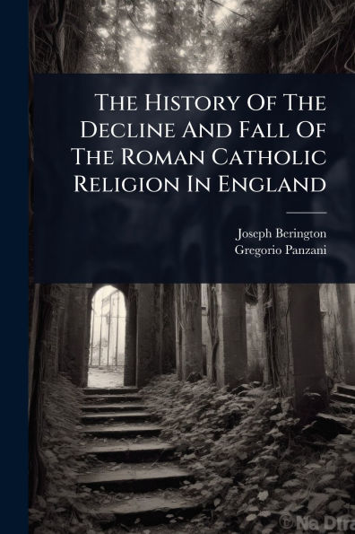 The History Of Decline And Fall Roman Catholic Religion England