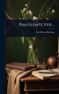 Title: Paa Glemte Veie..., Author: Ole Edvart Rï Lvaag