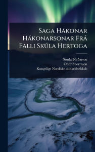 Title: Saga Hï¿½konar Hï¿½konarsonar Frï¿½ Falli SkÃ°la Hertoga, Author: Sturla ïžï3rïarson