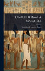 Temple De Baal ï¿½€ Marseille