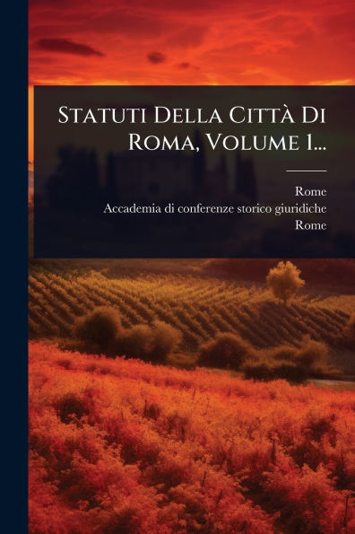 Statuti Della Cittï¿½ Di Roma, Volume 1...