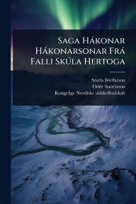 Title: Saga Hï¿½konar Hï¿½konarsonar Frï¿½ Falli SkÃ°la Hertoga, Author: Sturla ïžï3rïarson