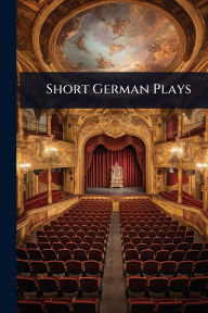 Title: Short German Plays, Author: Anonymous