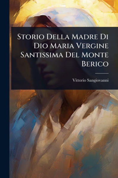 Storio Della Madre Di Dio Maria Vergine Santissima Del Monte Berico