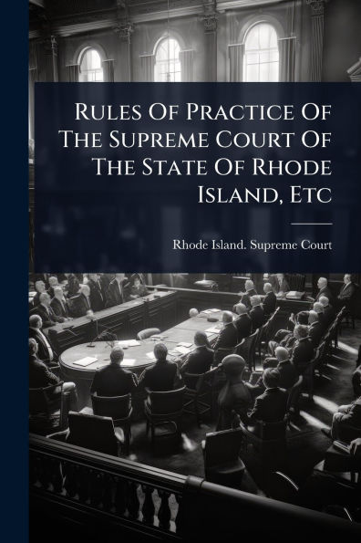 Rules Of Practice The Supreme Court State Rhode Island, Etc