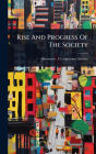 Rise And Progress Of The Society