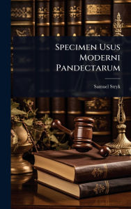 Title: Specimen Usus Moderni Pandectarum, Author: Samuel Stryk