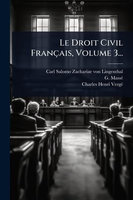 Le Droit Civil Franï¿½ais, Volume 3...