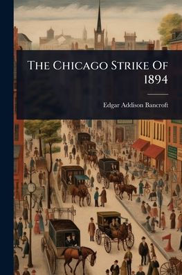 The Chicago Strike Of 1894