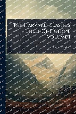 The Harvard Classics Shelf Of Fiction, Volume 1