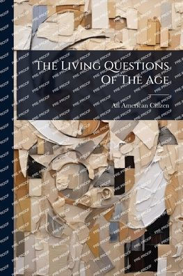 The Living Questions Of Age