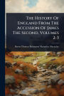 The History Of England From The Accession Of James The Second, Volumes 2-3
