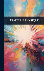 Title: Traite De Physique..., Author: Anonymous