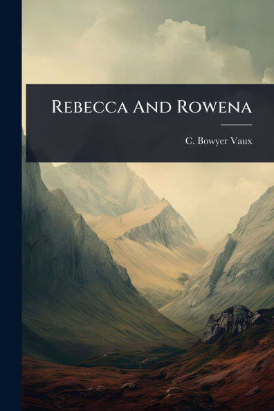 Rebecca And Rowena