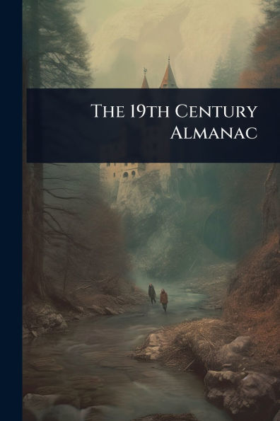 The 19th Century Almanac