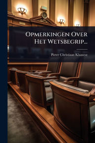 Title: Opmerkingen Over Het Wetsbegrip..., Author: Pieter Christiaan Klaasesz