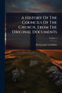 A History Of The Councils Of The Church, From The Original Documents