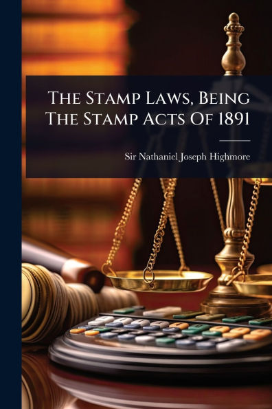 The Stamp Laws, Being Acts Of 1891