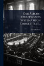 Der Reichs-strafprozess Systematisch Dargestellt...