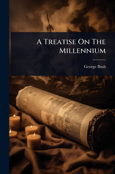 A Treatise On The Millennium