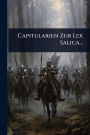 Capitularien Zur Lex Salica...