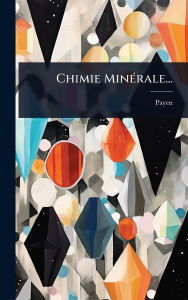 Title: Chimie Minï¿½(c)rale..., Author: Payen (Anselme M )